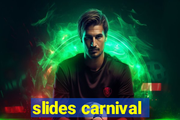 slides carnival